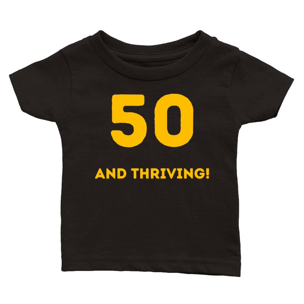 50th birthday gag Gifts Classic Baby Crewneck T-shirt
