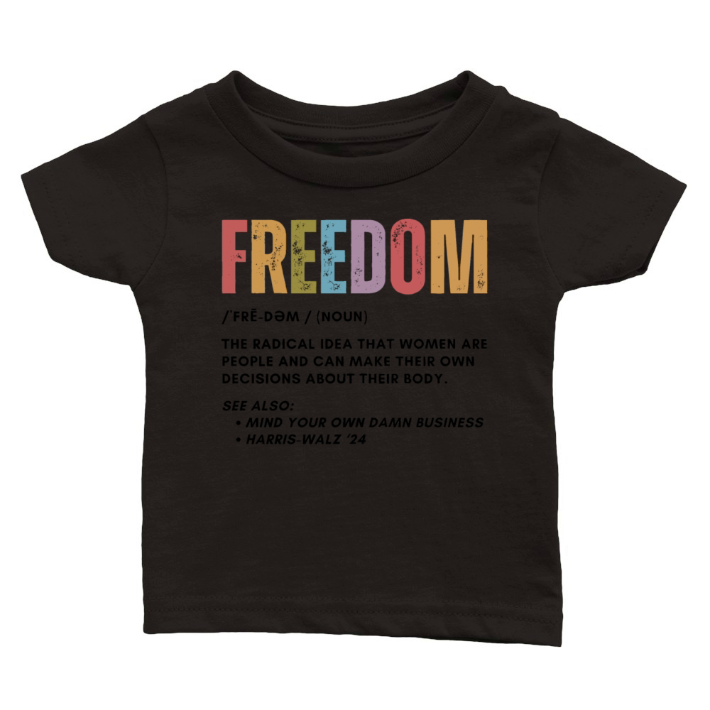 Freedom Mind Your Own Damn Business Classic Baby Crewneck T-shirt