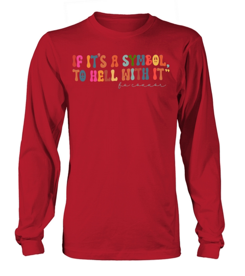 if its a symbol to hell with it,   FO connor Long sleeved Unisex
