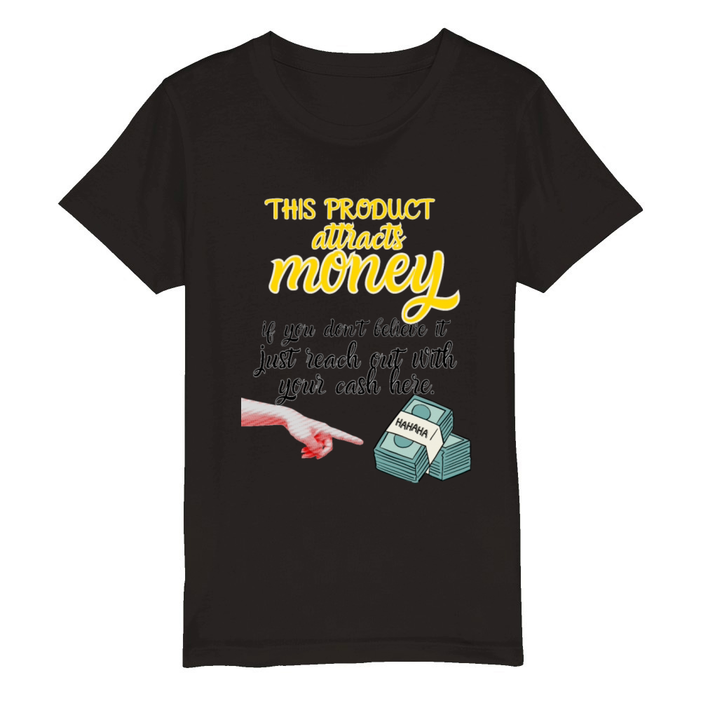 Humorous Money Attraction Design Organic Kids Crewneck T-shirt