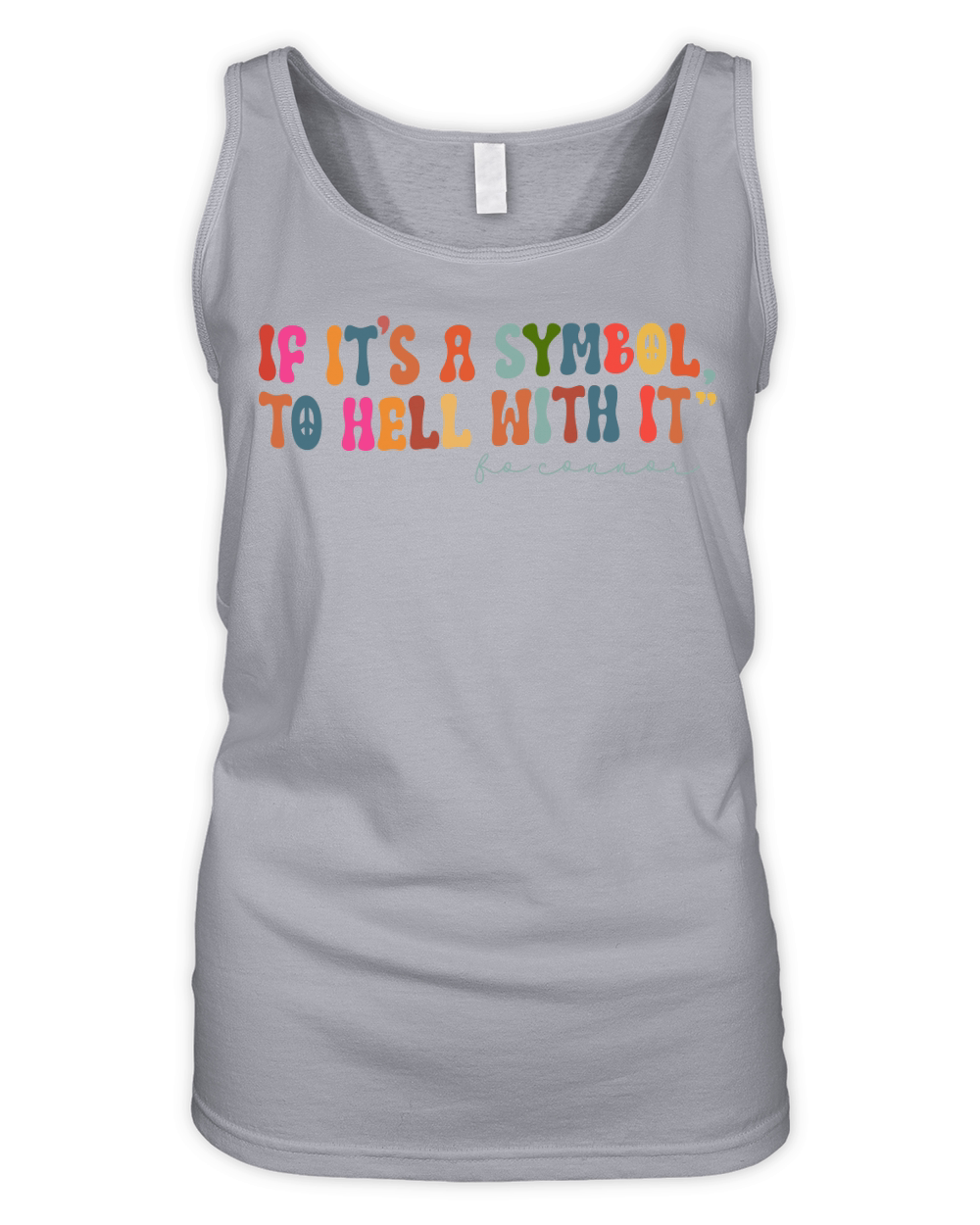 if its a symbol to hell with it,   FO connor Organic Women's Tank Top