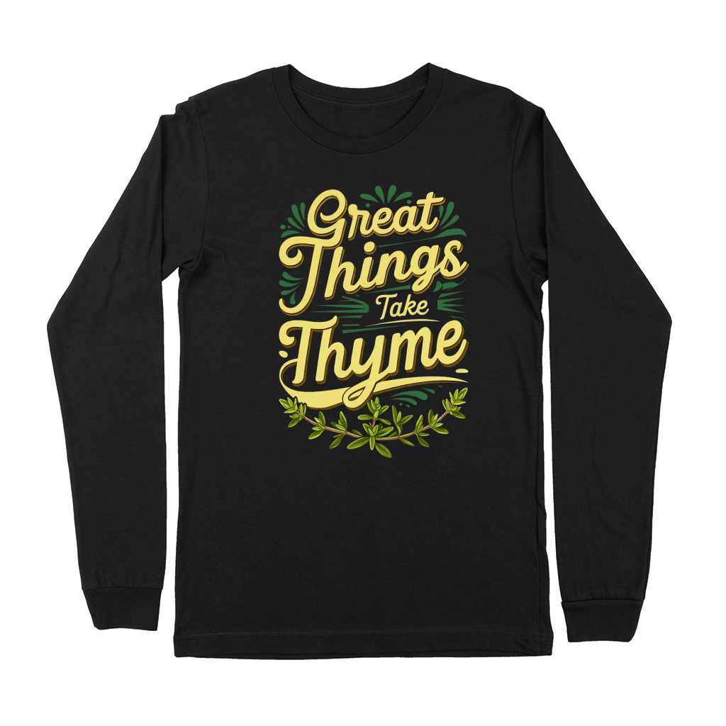 Great Things Take Thyme Premium Long Sleeve