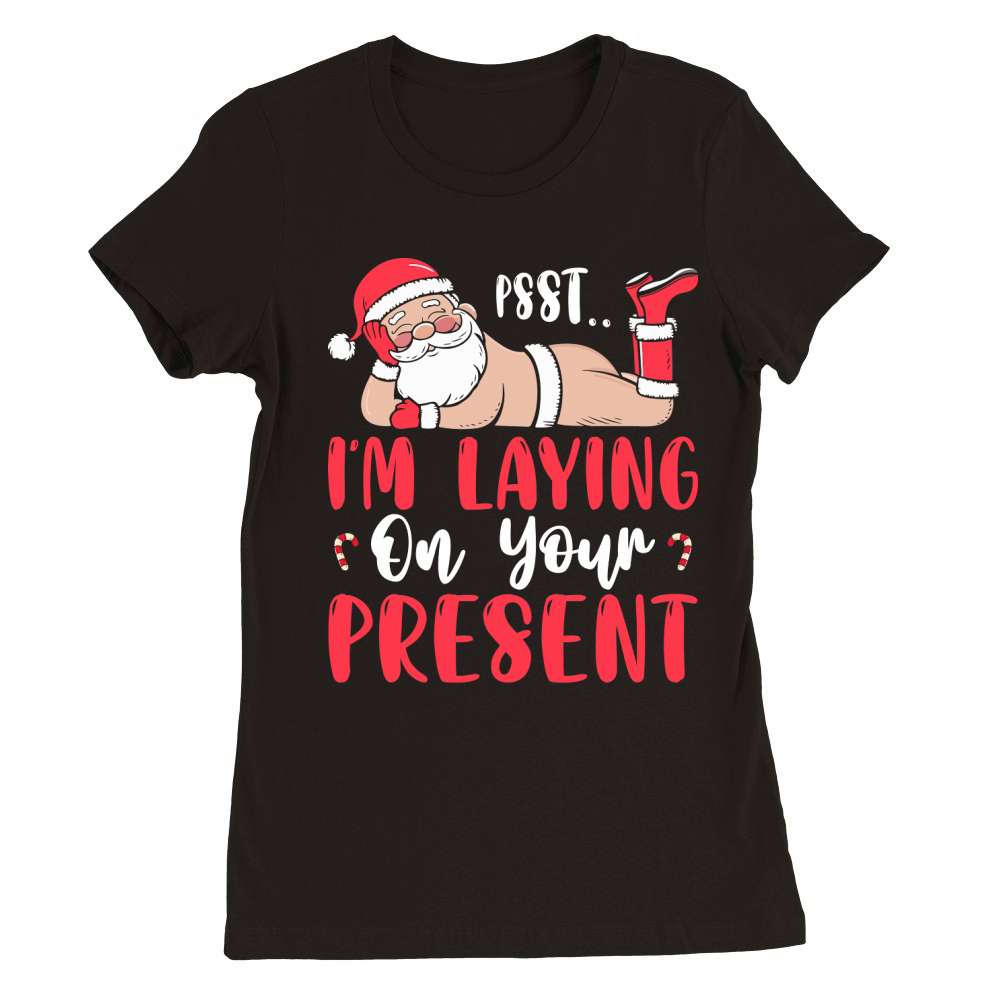 psst.. im laying on your present Premium Womens Crewneck T-shirt