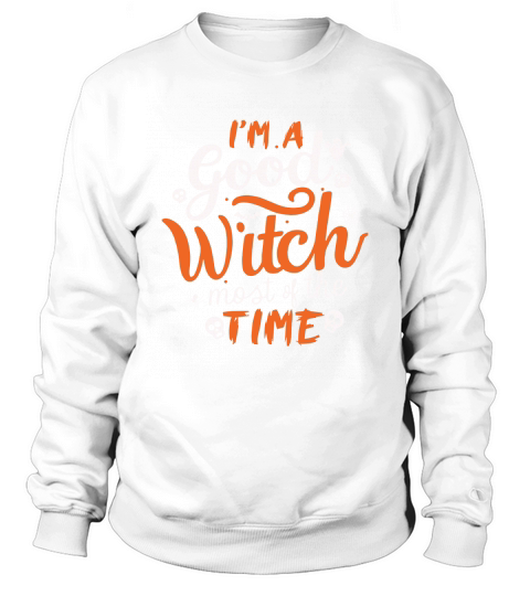 Im a good witch most of the time Sweatshirt Unisex