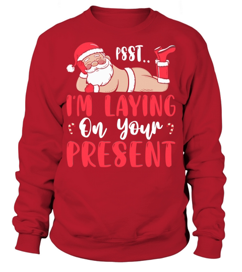psst.. im laying on your present Sweatshirt Unisex