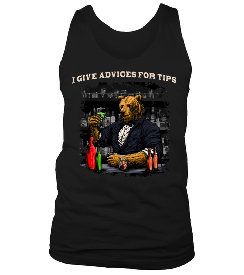 I Give Advices for Tips Funny Bartender Humor Bart Tank Top Unisex