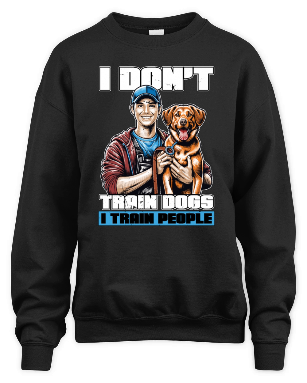 Dog Trainer I Dont Train Dogs Animal Psychologist Unisex Premium Crewneck Sweatshirt