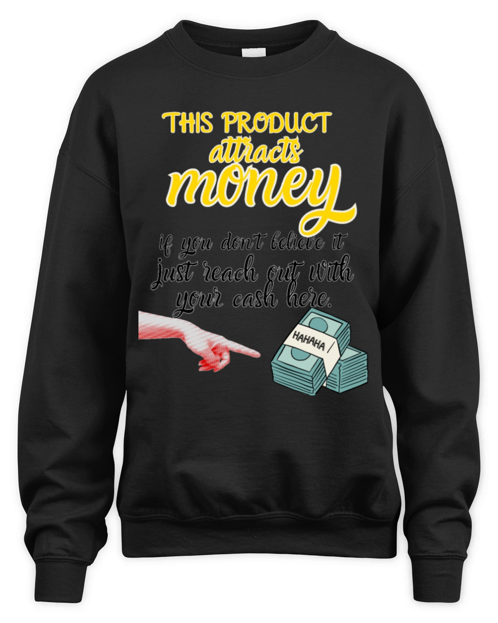 Humorous Money Attraction Design Unisex Premium Crewneck Sweatshirt