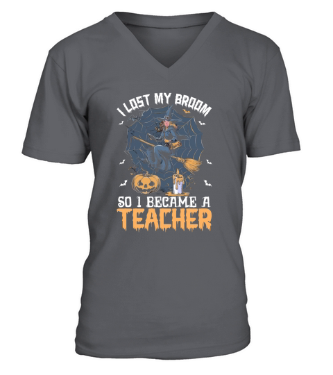 I Lost My Broom So I Became A Teacher V-Neck T-shirt
