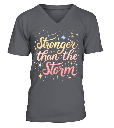 Stronger Than The Storm - Inspirational Quote V-Neck T-shirt