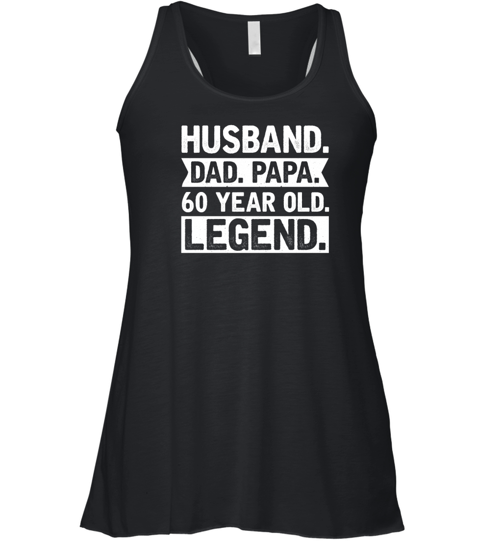 Husband Dad Papa 60 Year Old Legend Women's Flowy Tank Top
