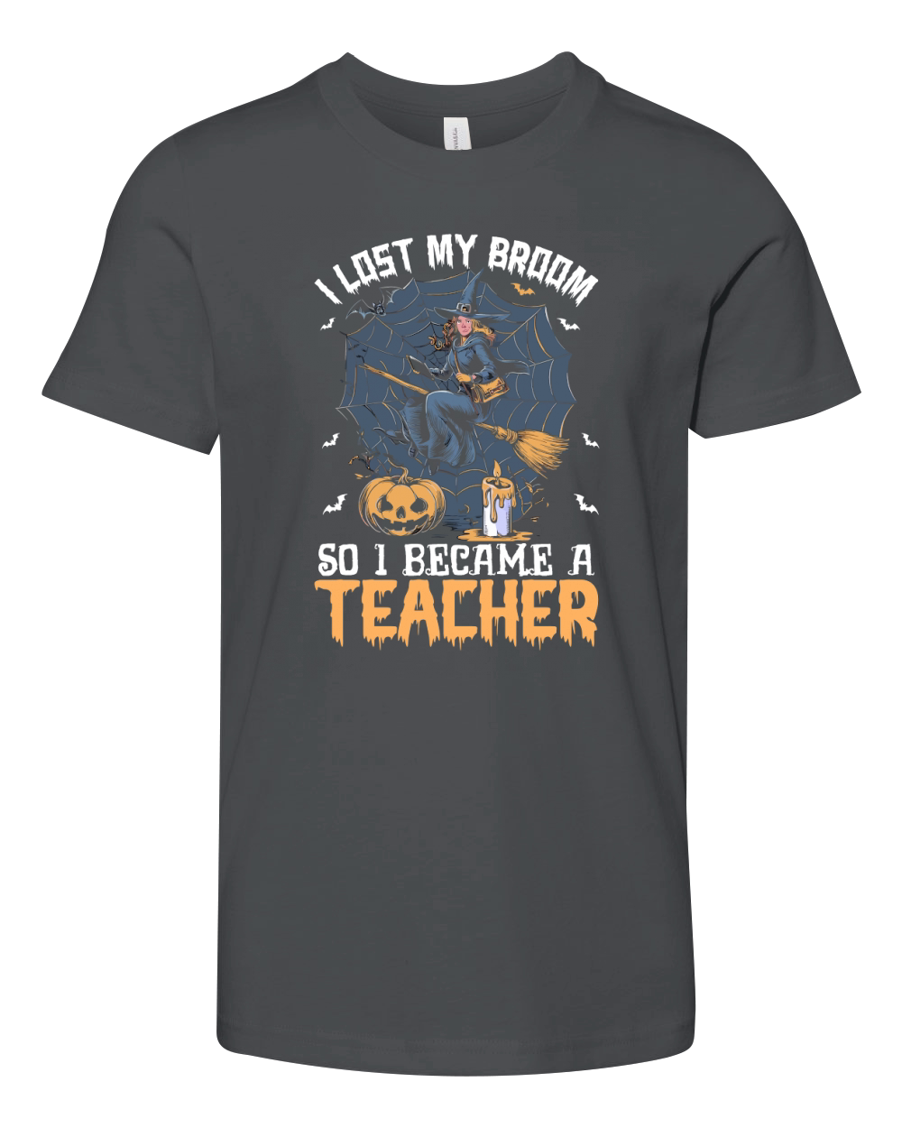I Lost My Broom So I Became A Teacher Youth Unisex Jersey Tee