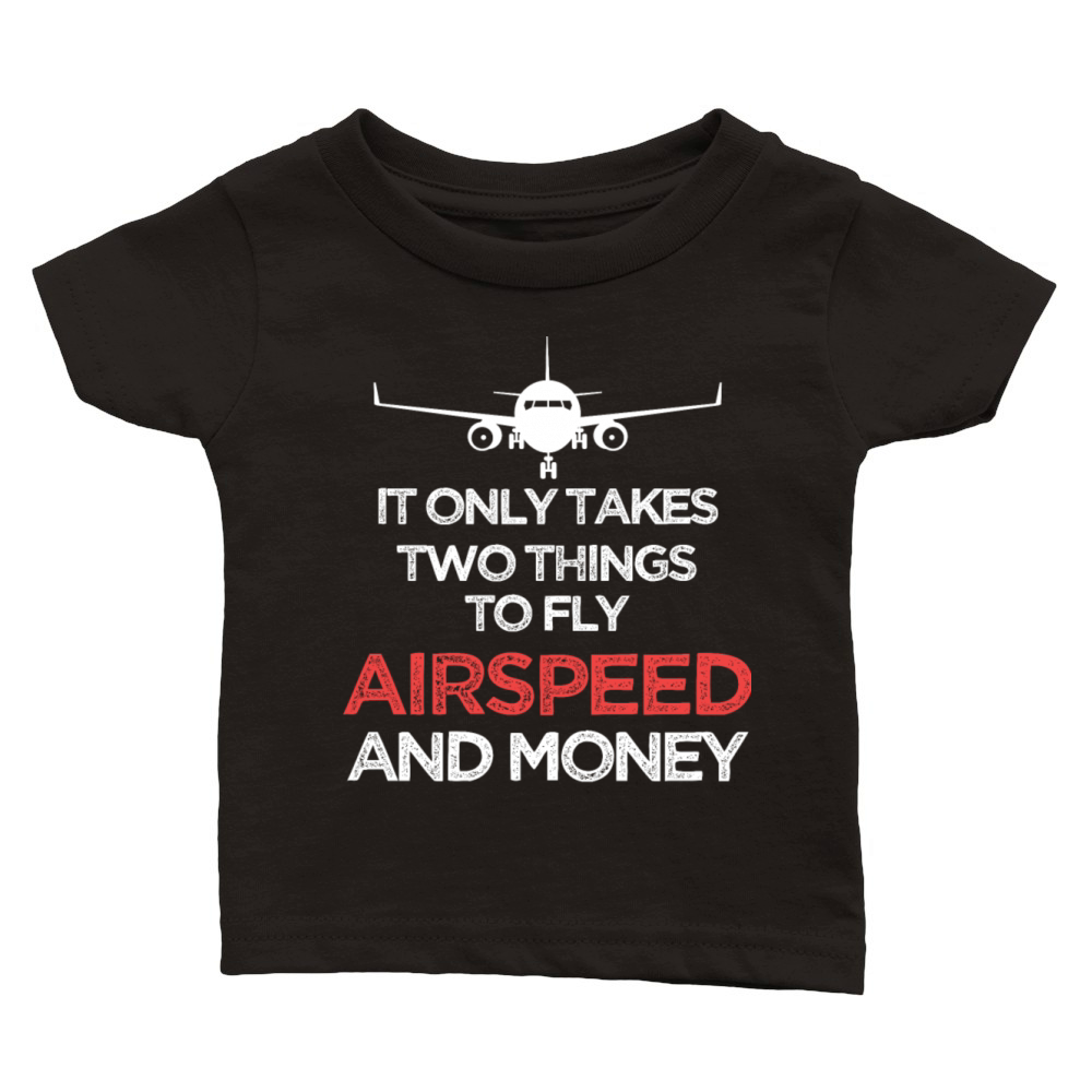 It Only Takes Two Things To Fly Airspeed And Classic Baby Crewneck T-shirt