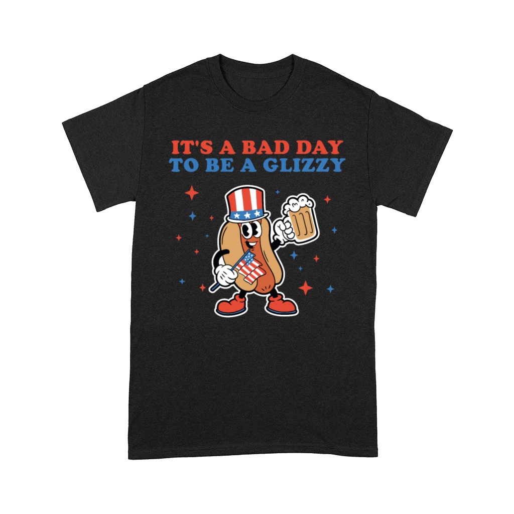 Its A Bad Day To Be A Glizzy 4th Of July Hotdog Comfort T-shirt