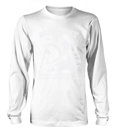 Inspirational Self Love Raccoon D White Long sleeved Unisex