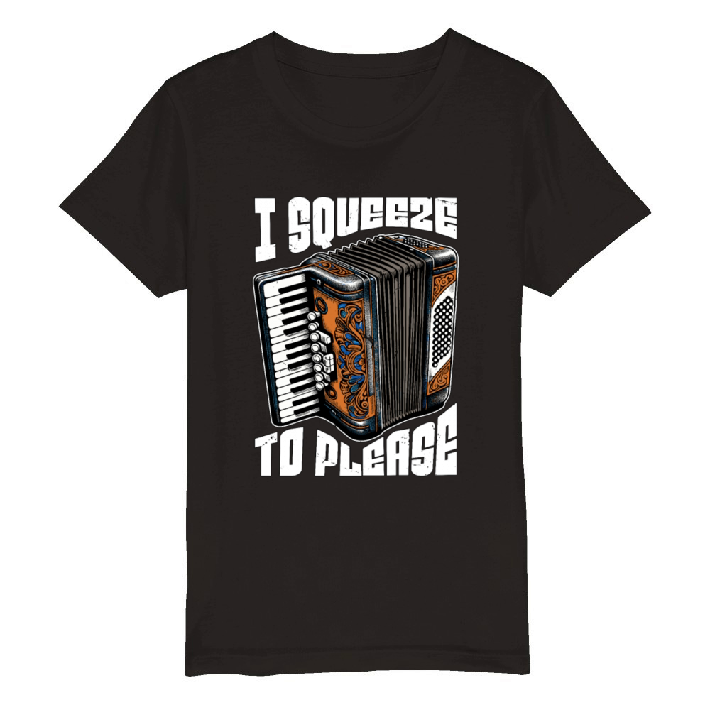 Accordion I Squeeze To Please Musical Instrument Organic Kids Crewneck T-shirt