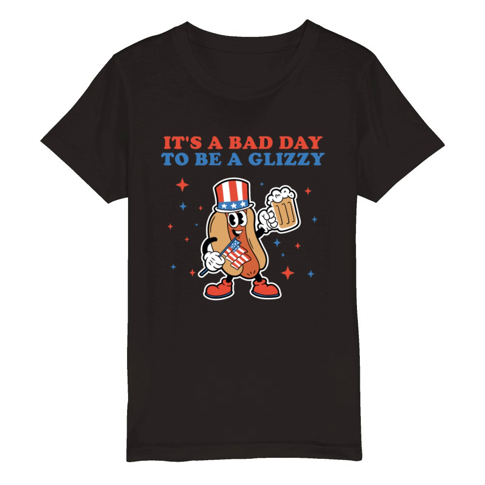Its A Bad Day To Be A Glizzy 4th Of July Hotdog Organic Kids Crewneck T-shirt