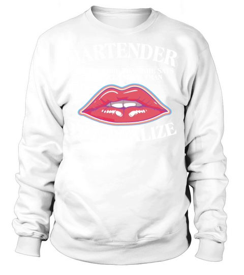 Bartender Knows More Than She Says Bartender Sweatshirt Unisex