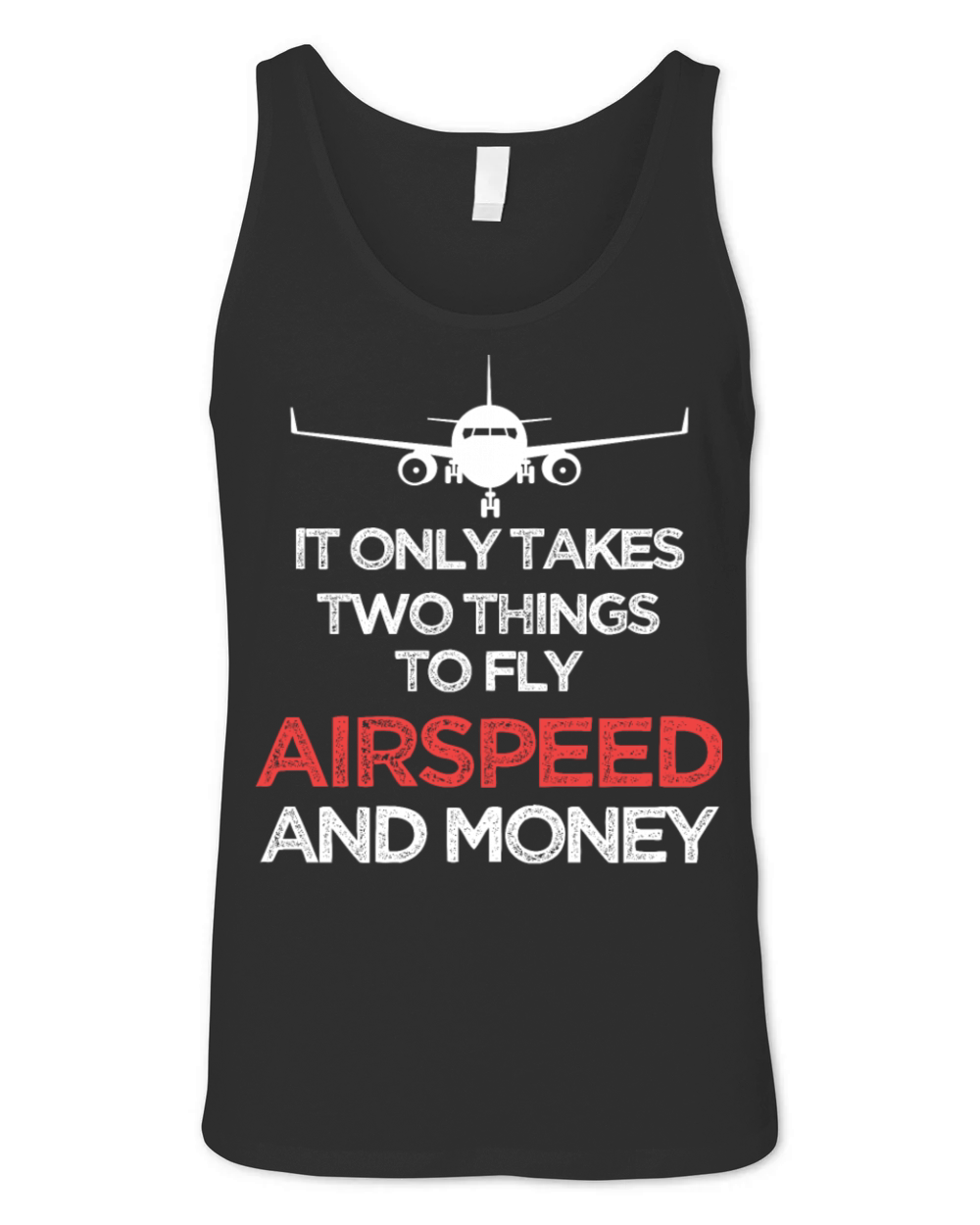 It Only Takes Two Things To Fly Airspeed And Unisex Jersey Tank