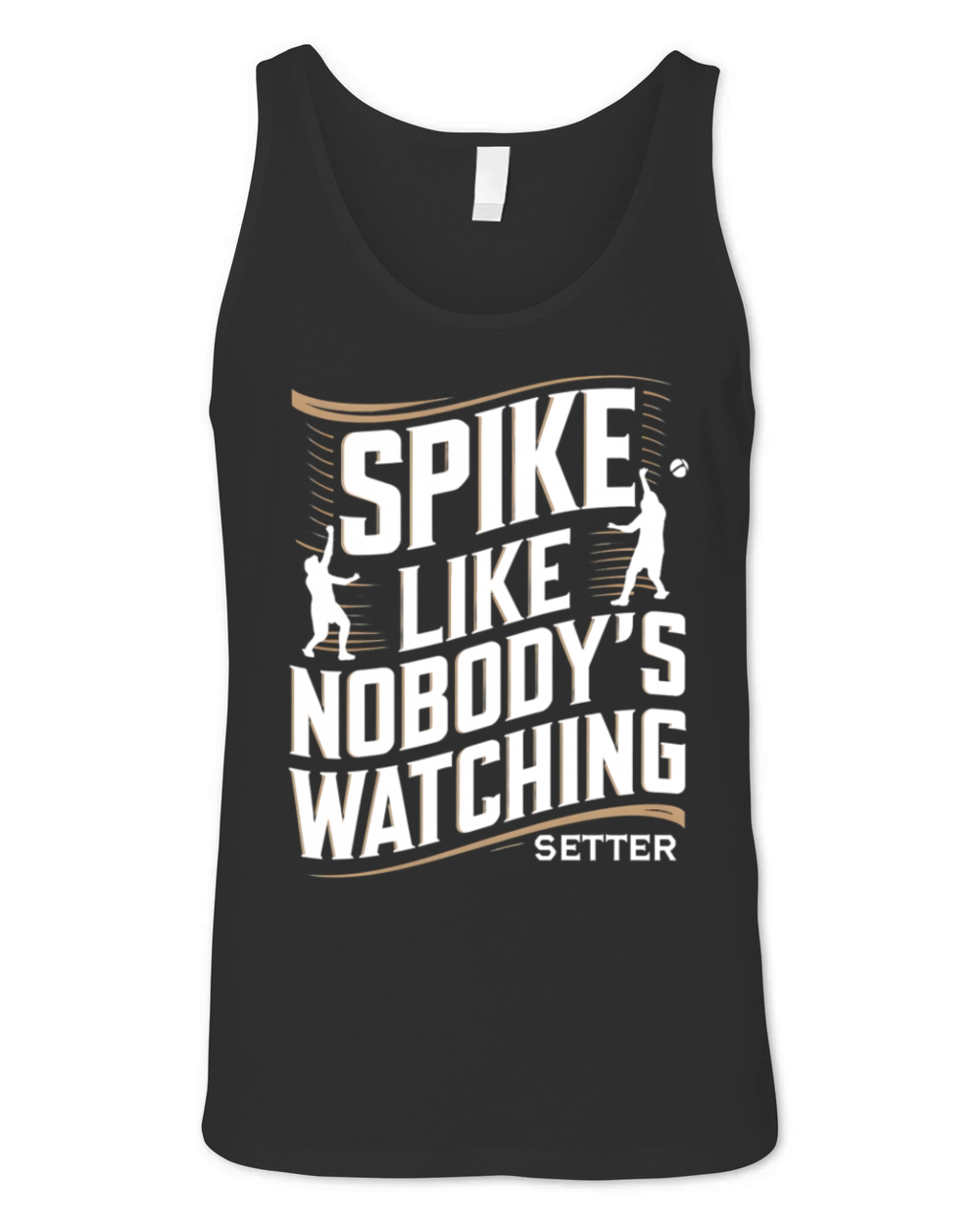 Spike Like Nobodys Watching Volleyball Motivation Unisex Jersey Tank