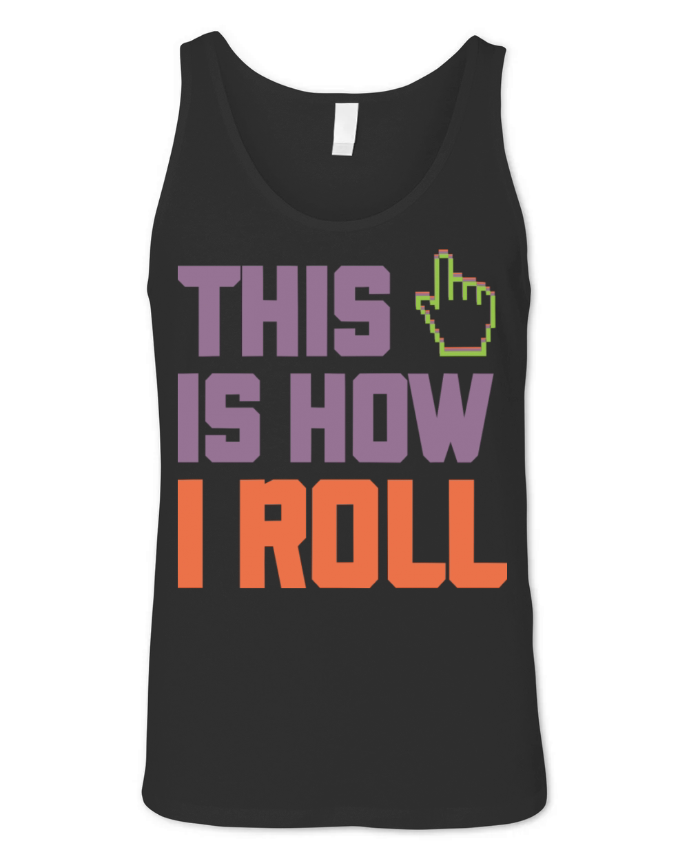 This Is How I Roll PC Enthusiast Design Unisex Jersey Tank