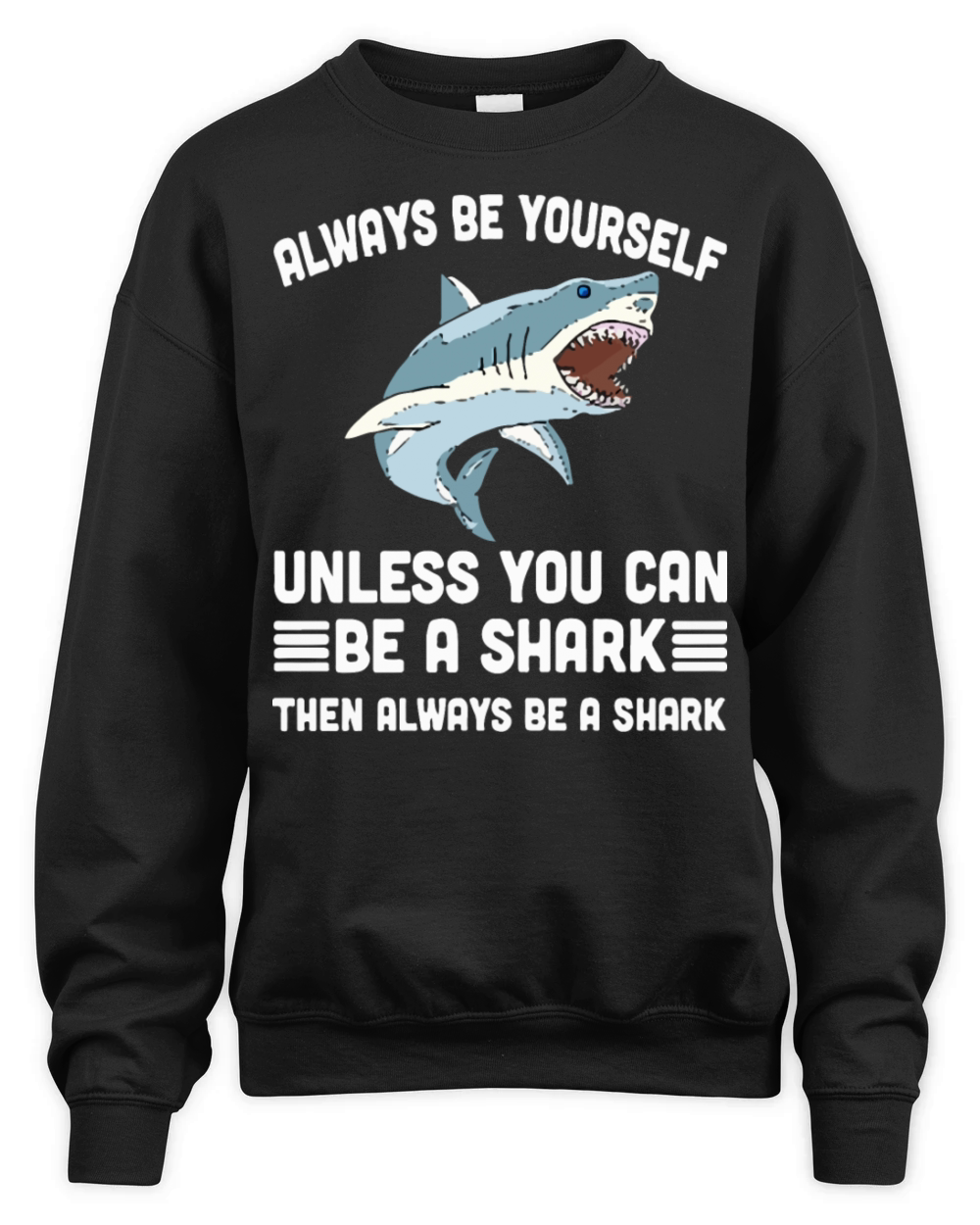 be a shark Unisex Premium Crewneck Sweatshirt