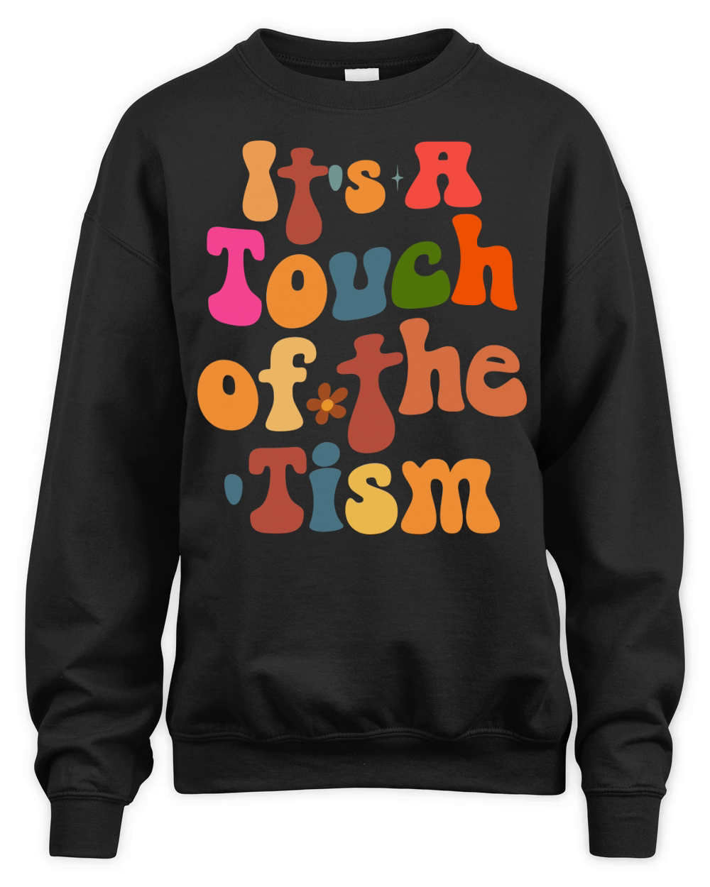 Its A Touch Of The Tism Unisex Premium Crewneck Sweatshirt