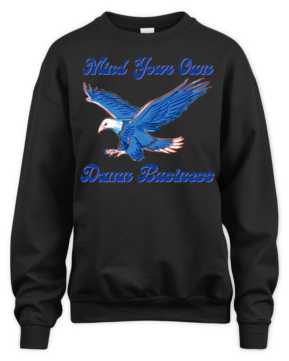 Mind Your Own Damn Business Unisex Premium Crewneck Sweatshirt