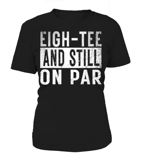 Funny 80th Birthday Golf Lover eigh-tee and still Women's T-Shirt