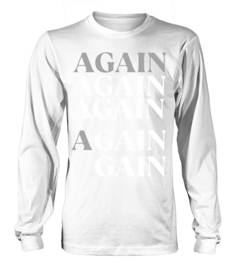 AGAIN TO GAIN MOTIVATION Long sleeved Unisex