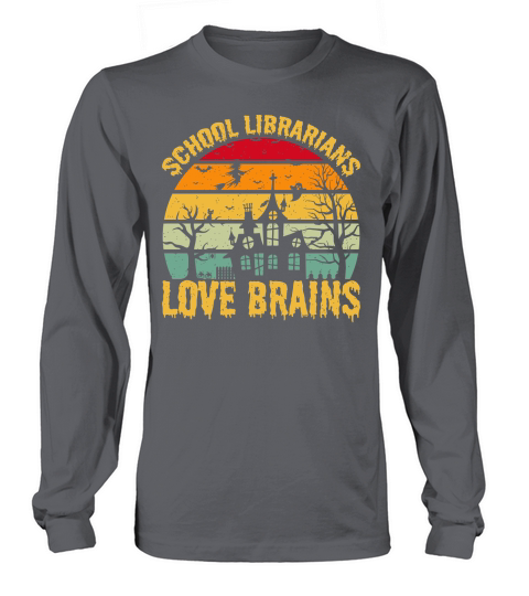 School Librarians Love Brains 1 Long sleeved Unisex