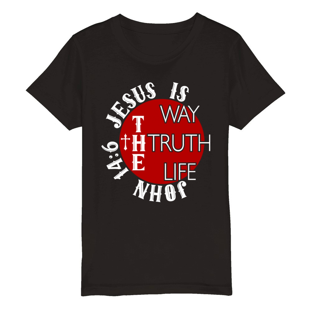 Jesus The Way Truth Life Love Jesus Christian Organic Kids Crewneck T-shirt