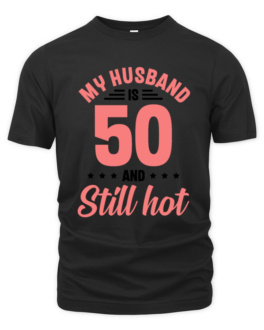My Husband is 50 Still Smoking Hot Funny 50th Organic Unisex T-shirt
