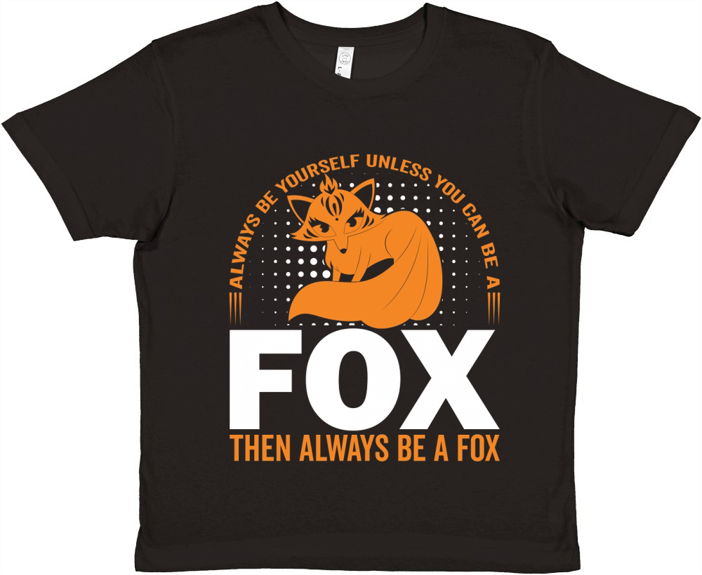 always be yourself unless you can be a fox then always be a fox Premium Kids Crewneck T-shirt