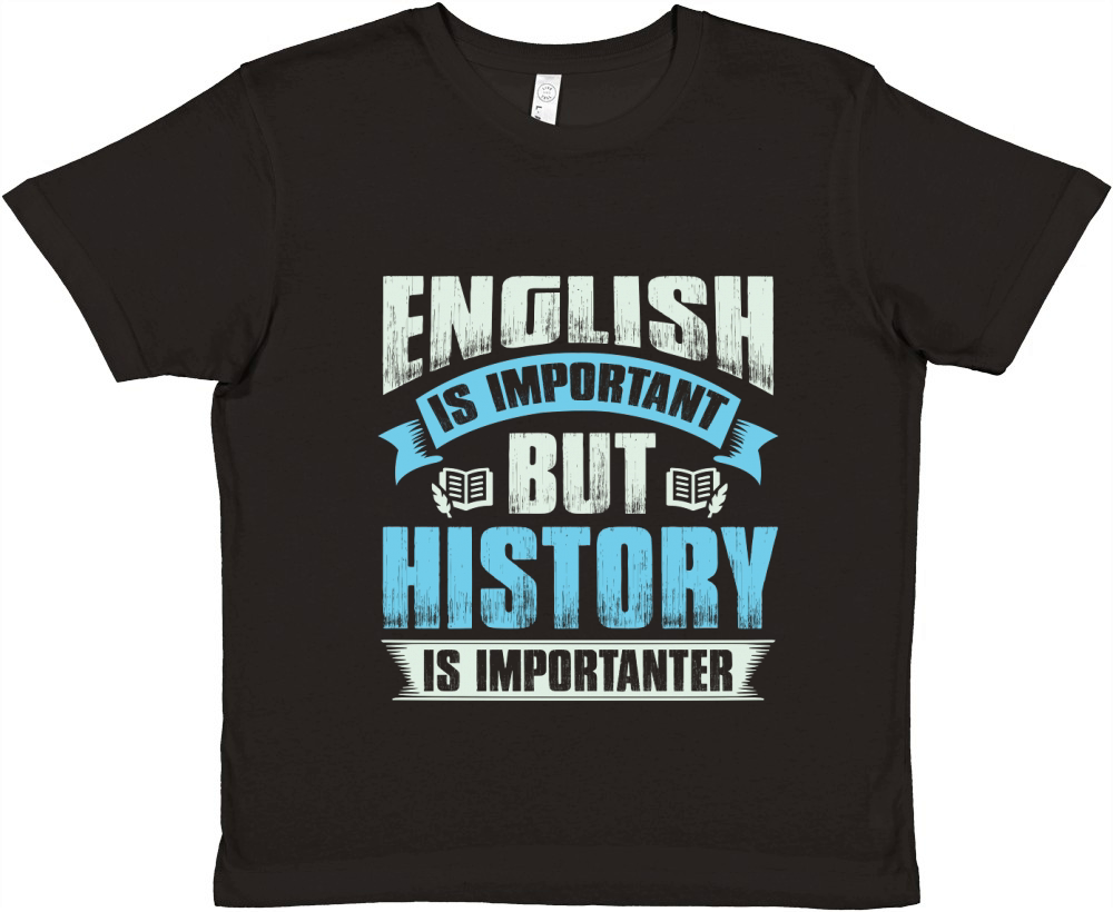 Ebglish is important but history is importanter Premium Kids Crewneck T-shirt