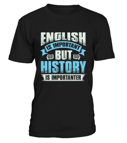 Ebglish is important but history is importanter T-Shirt Unisex