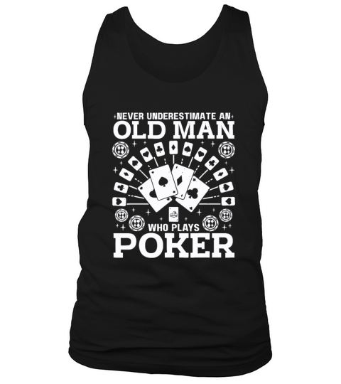 Never Underestimate An Old Man Who Plays Poker Tank Top Unisex