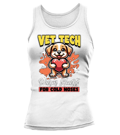 Vet Tech Warm Hearts For Cold Nose Veterinarian Tank top Woman
