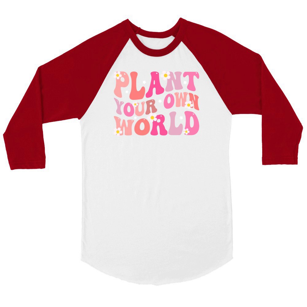 plant your own world Floral Motivational Unisex ¾ sleeve Raglan T-shirt