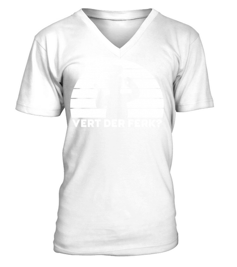 Vert Der Ferk White Funny V-Neck T-shirt
