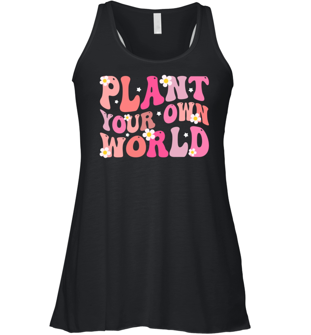 plant your own world Floral Motivational Women's Flowy Tank Top
