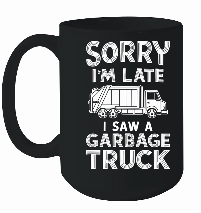 I Saw A Garbage Truck Ceramic Mug