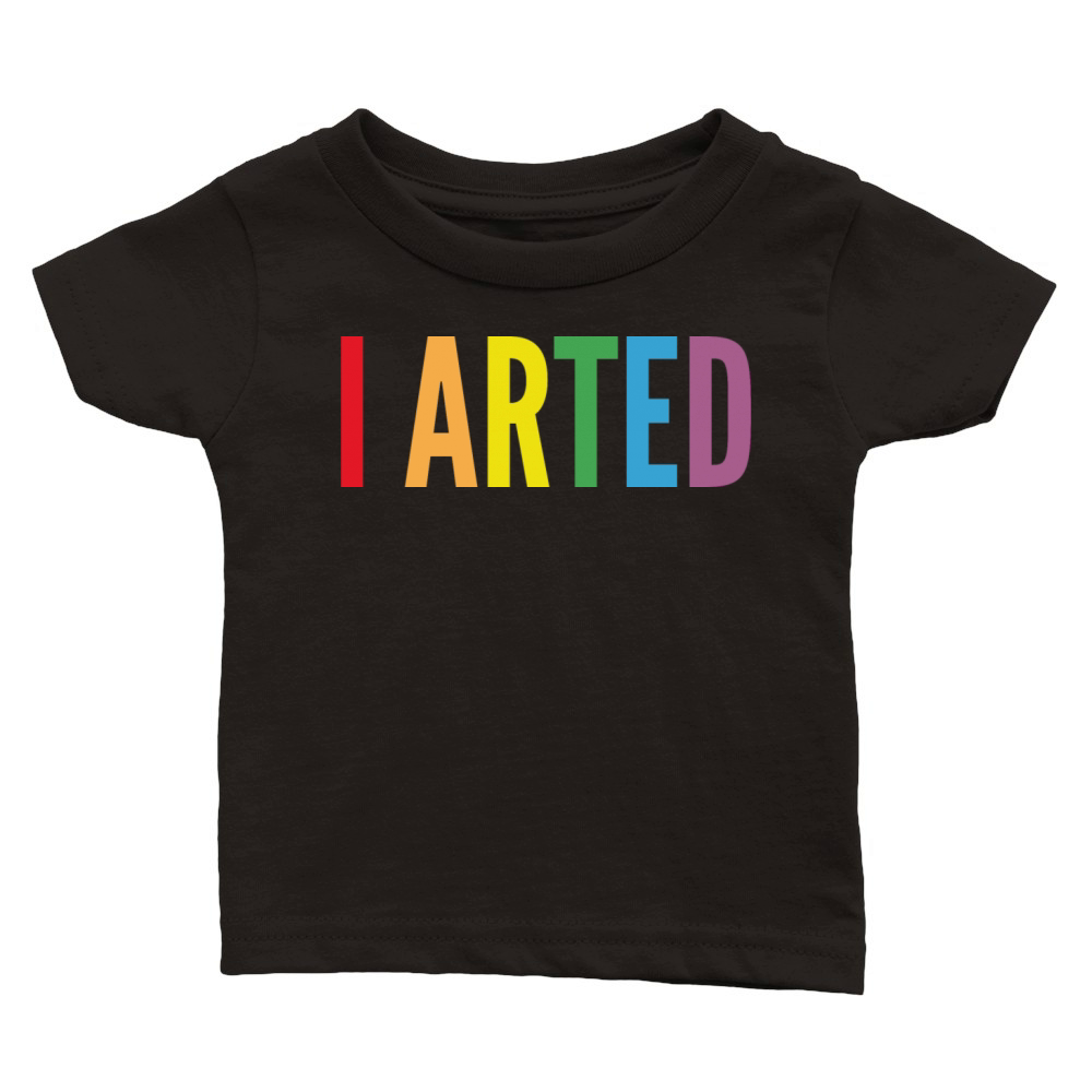 I Arted - Funny Artist Pun Classic Baby Crewneck T-shirt