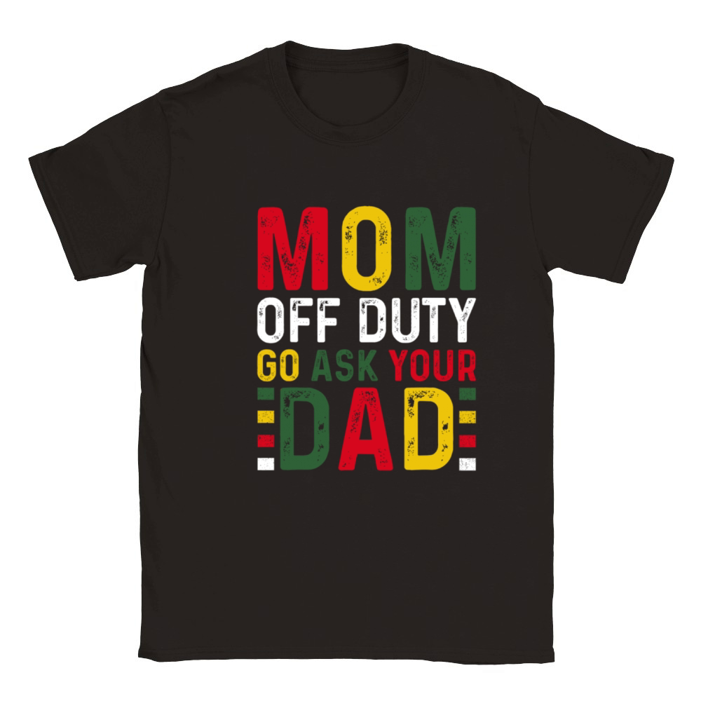Mom Off Duty Go Ask Your Dad Black History Month Classic Kids Crewneck T-shirt