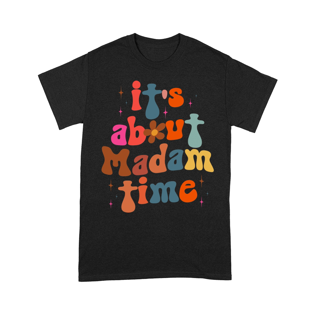 its about madam time Comfort T-shirt