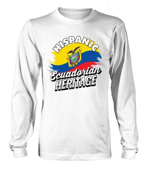 Hispanic Ecuadorian Heritage Ecuador Long sleeved Unisex