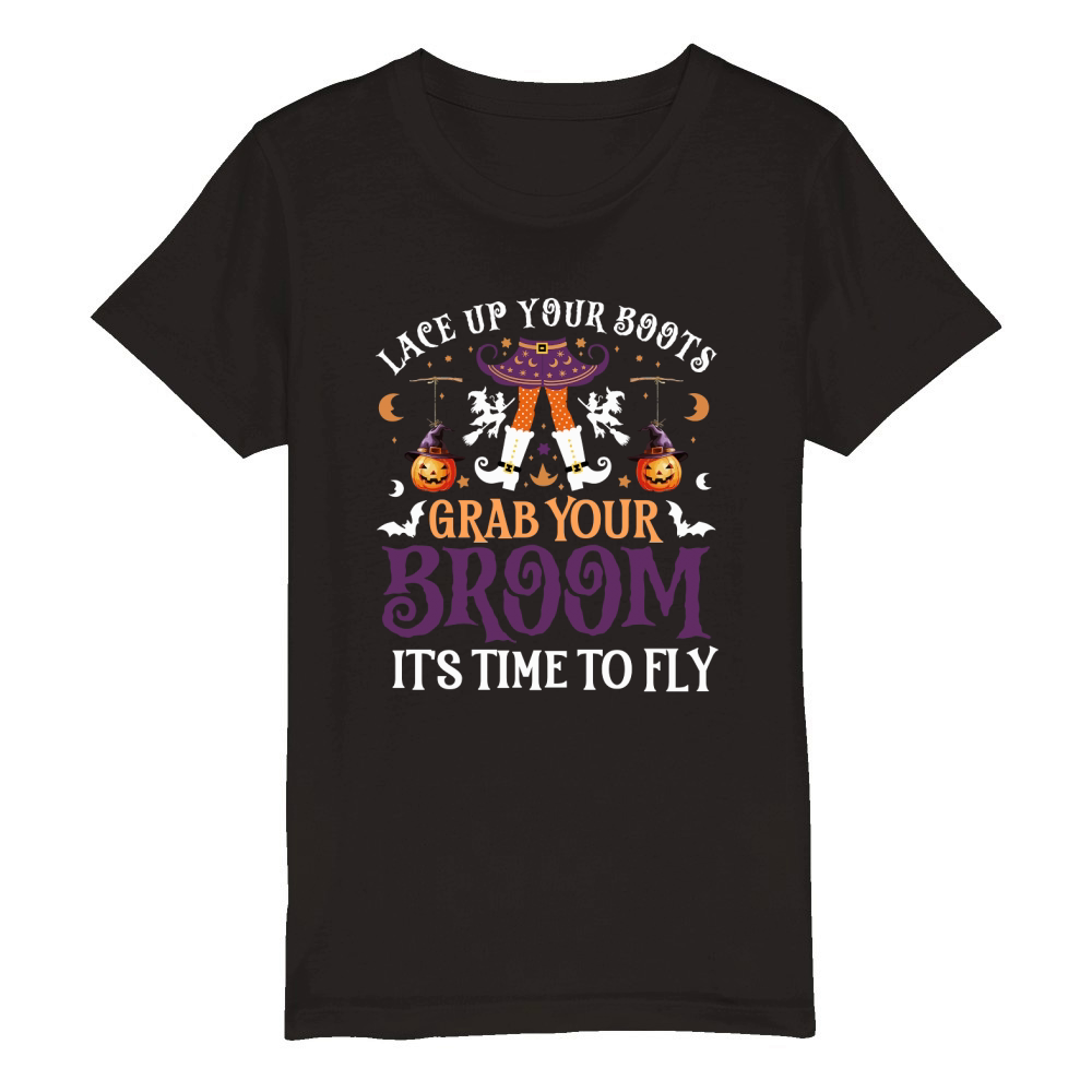 Lace Up Your Boots Grab Your Broom It s Time to Fly Organic Kids Crewneck T-shirt