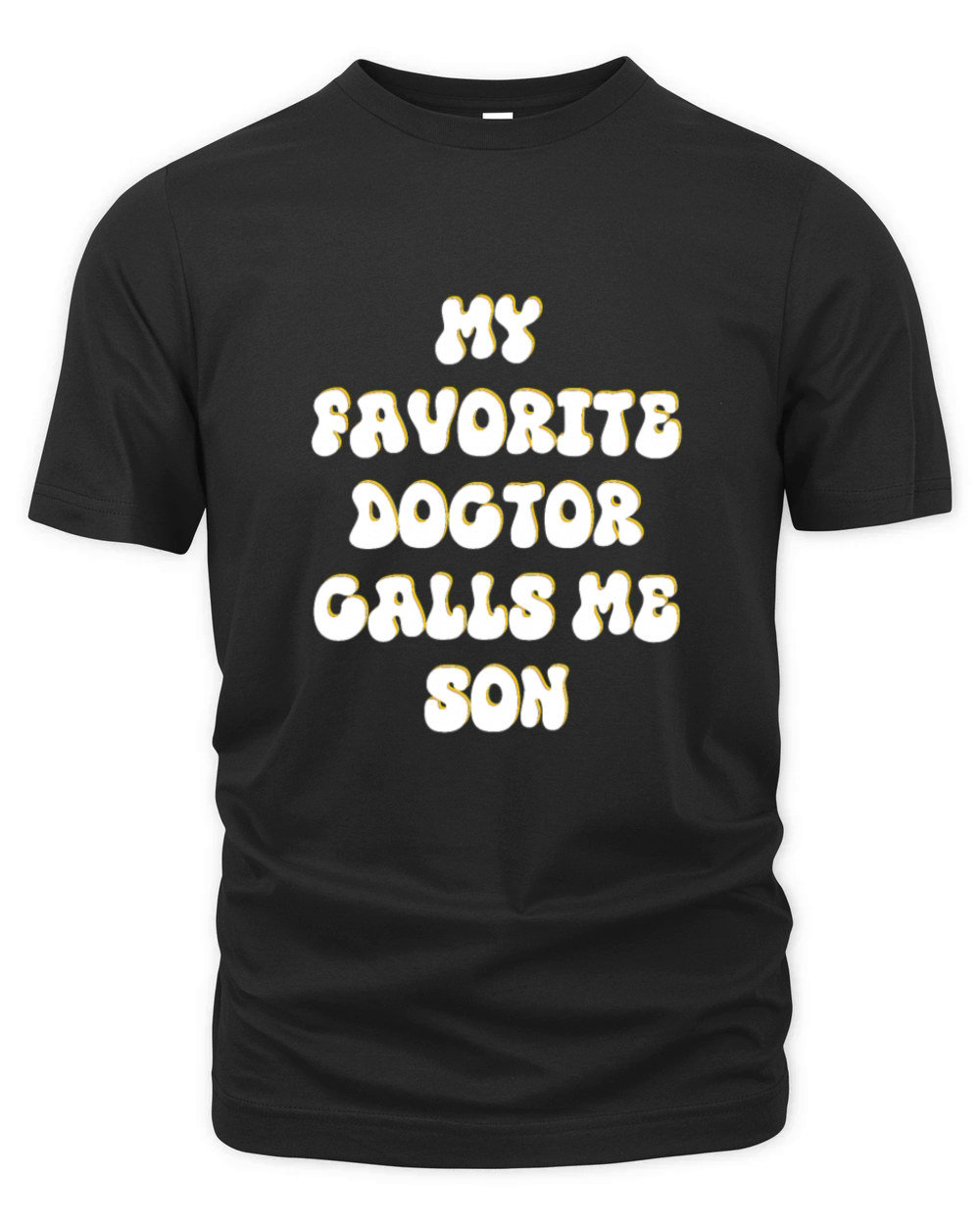 My Favorite Doctor Calls Me son Doctors Day quote Organic Unisex T-shirt