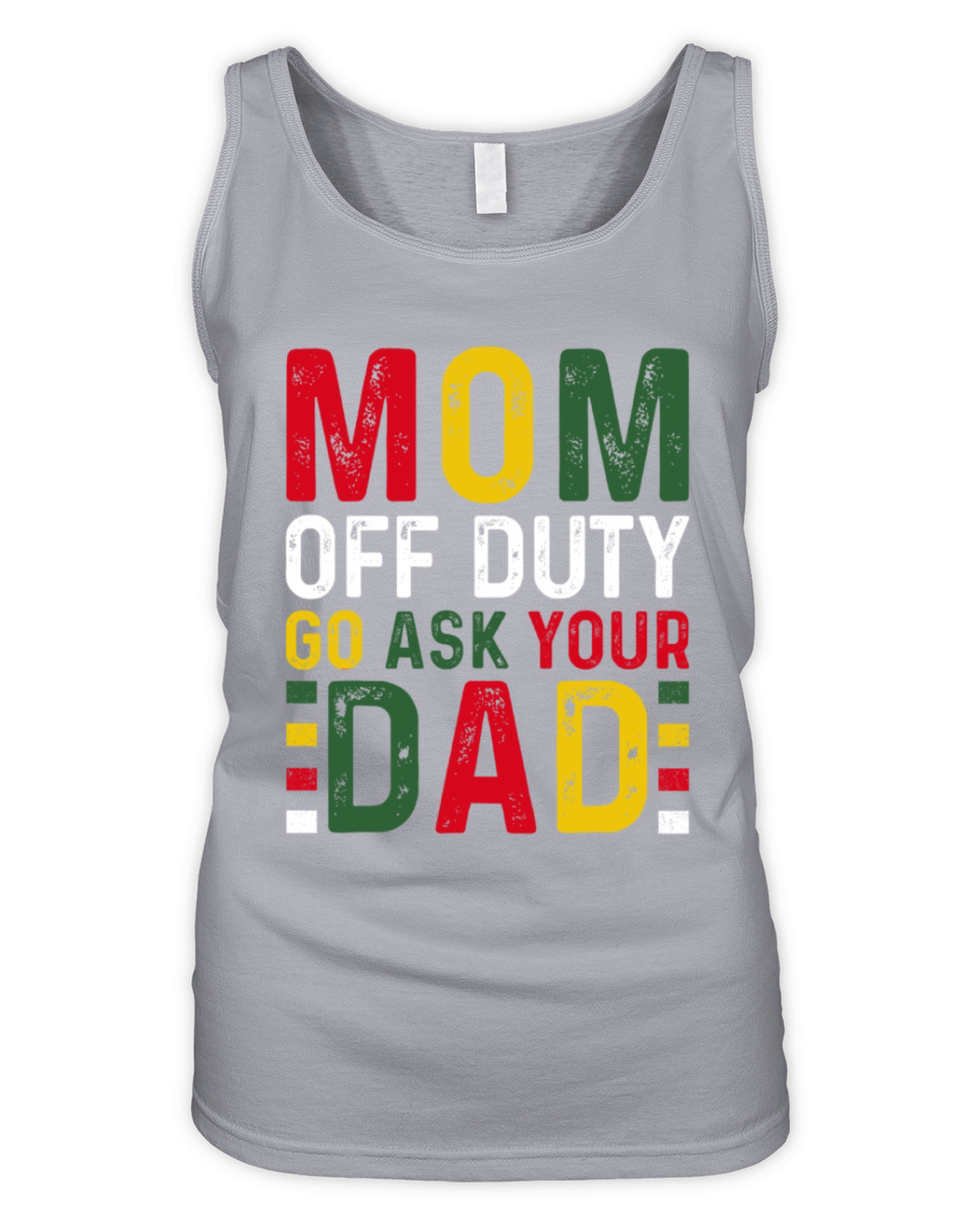 Mom Off Duty Go Ask Your Dad Black History Month Organic Women's Tank Top