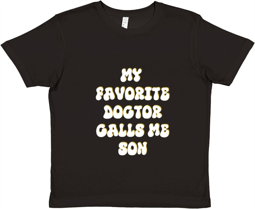 My Favorite Doctor Calls Me son Doctors Day quote Premium Kids Crewneck T-shirt